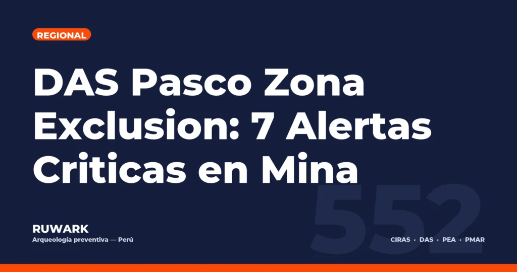 DAS Pasco Zona Exclusion: 7 Alertas Criticas en Mina — RUWARK