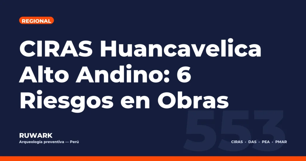 CIRAS Huancavelica Alto Andino: 6 Riesgos en Obras — RUWARK