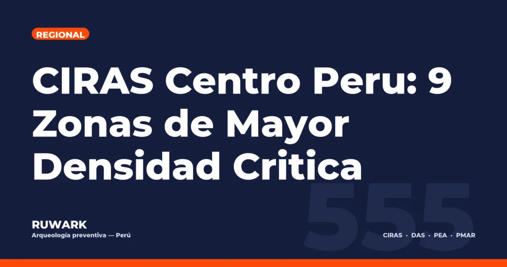 CIRAS Centro Peru: 9 Zonas de Mayor Densidad Critica — RUWARK