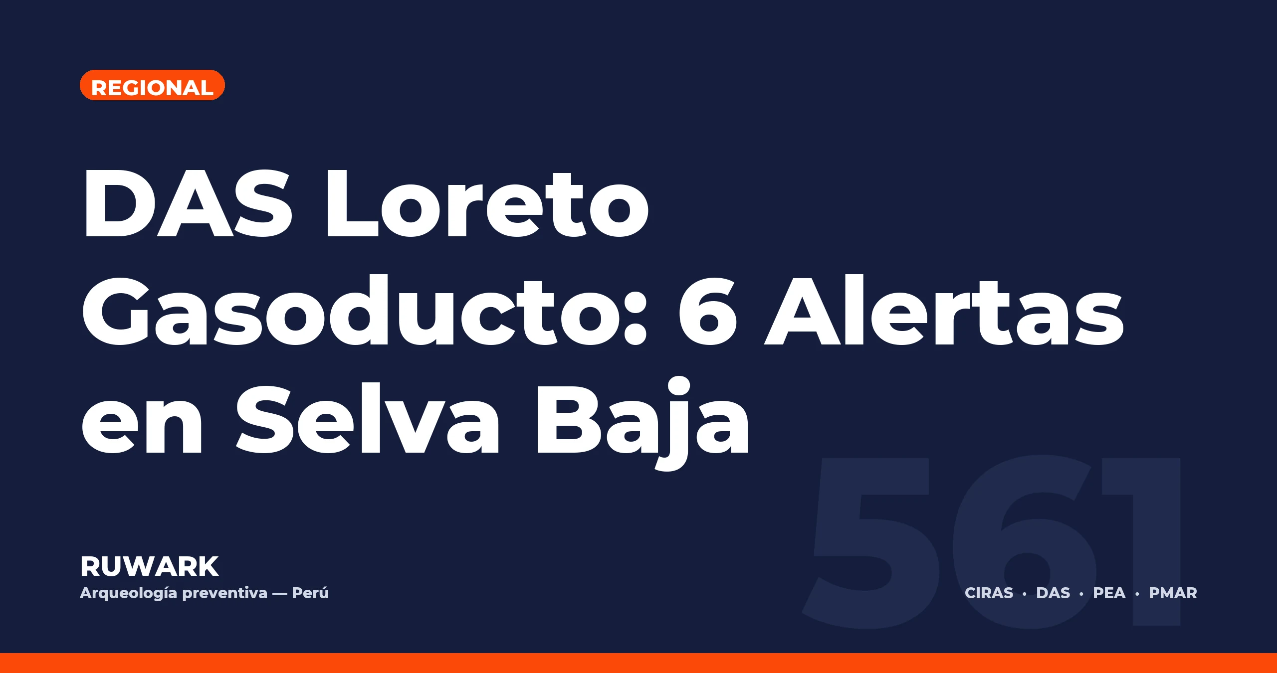 DAS Loreto Gasoducto: 6 Alertas en Selva Baja — RUWARK