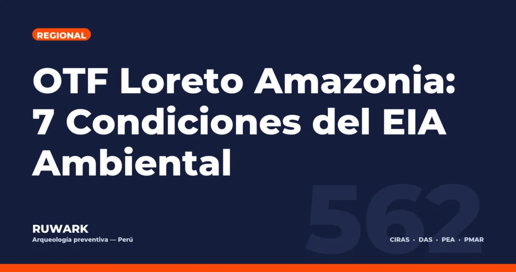 OTF Loreto Amazonia: 7 Condiciones del EIA Ambiental — RUWARK