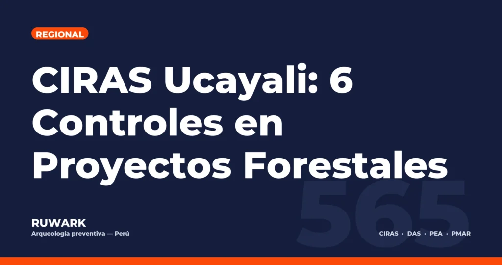 CIRAS Ucayali: 6 Controles en Proyectos Forestales — RUWARK
