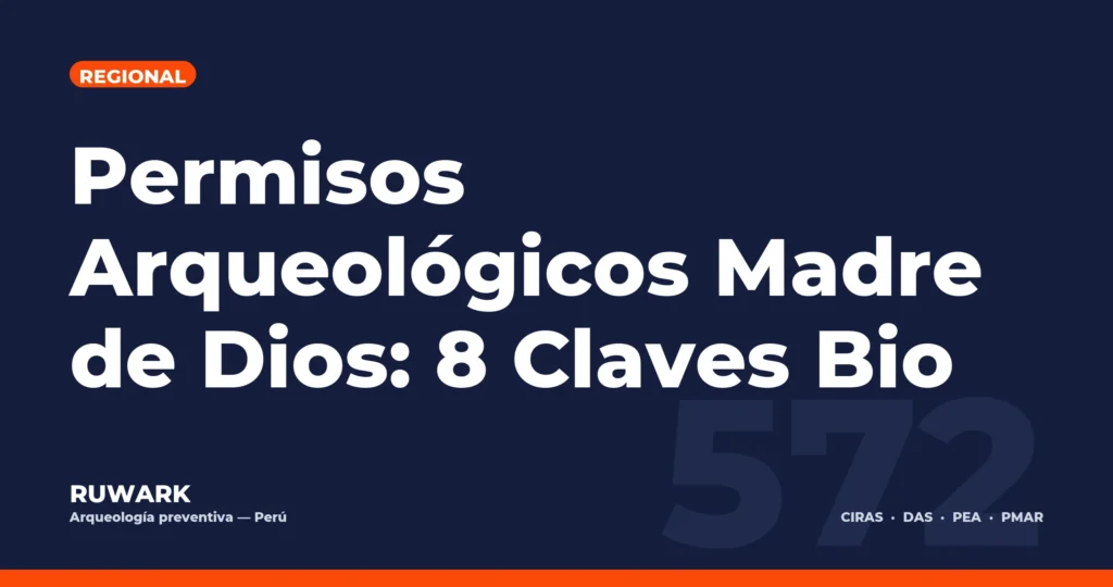 Permisos Arqueológicos Madre de Dios: 8 Claves Bio — RUWARK