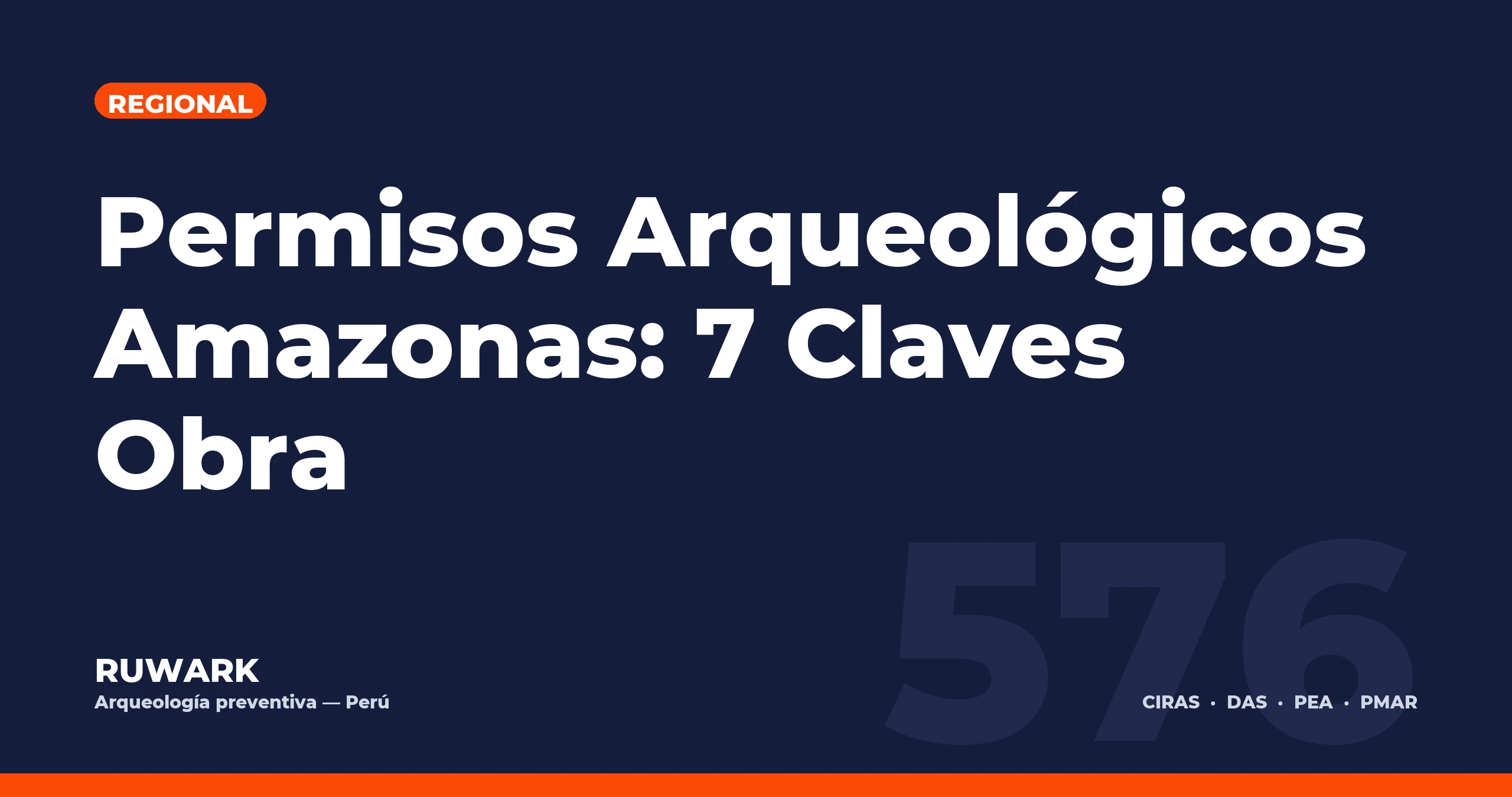 Permisos Arqueológicos Amazonas: 7 Claves Obra — RUWARK