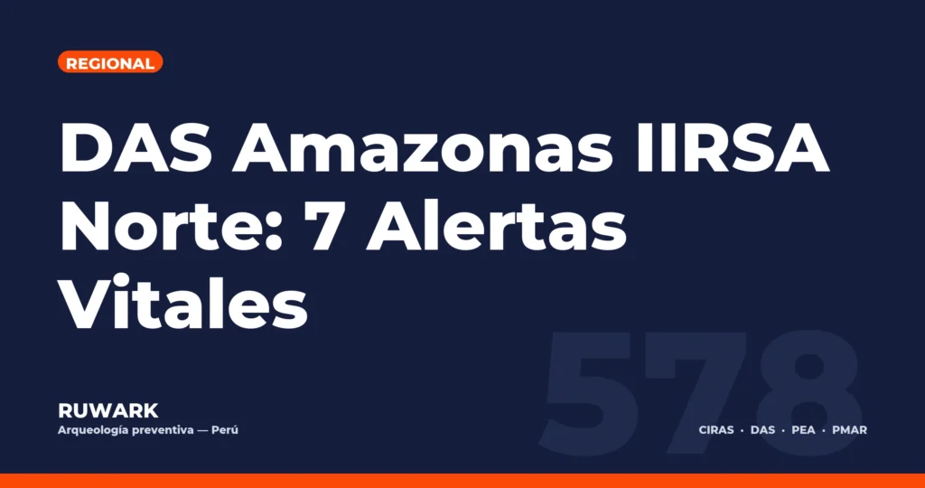 DAS Amazonas IIRSA Norte: 7 Alertas Vitales — RUWARK