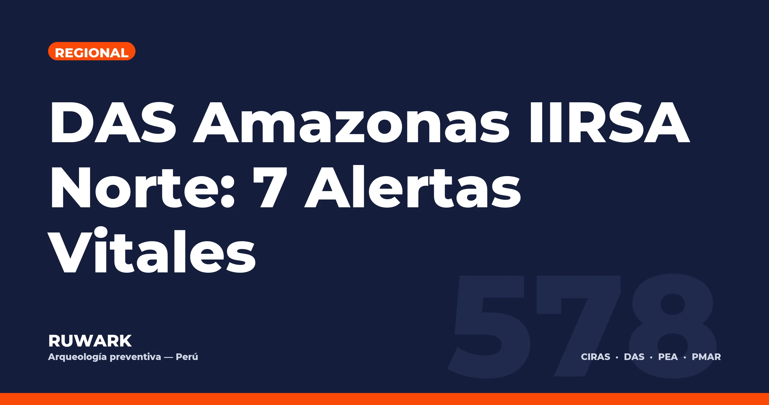 DAS Amazonas IIRSA Norte: 7 Alertas Vitales — RUWARK