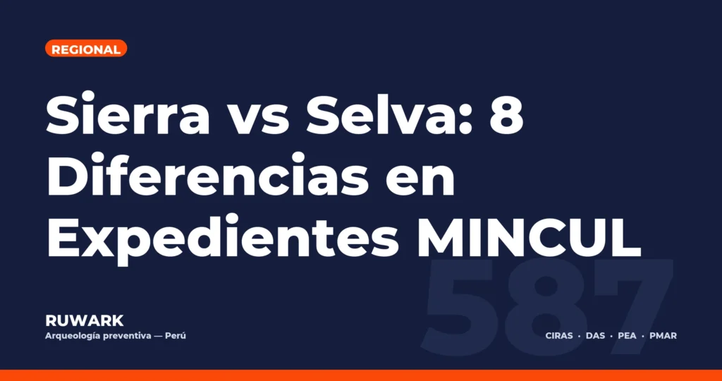 Sierra vs Selva: 8 Diferencias en Expedientes MINCUL — RUWARK