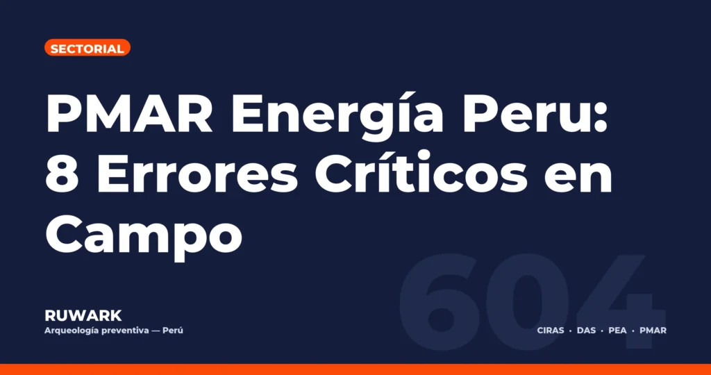 Portada blog 604 - PMAR Energia Peru: 8 Errores Criticos en Campo