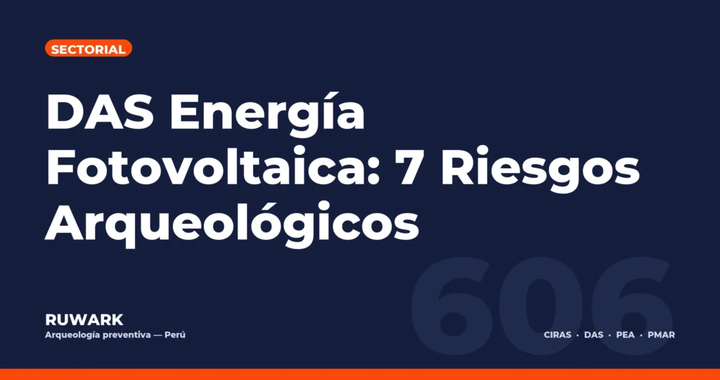 Portada blog 606 - DAS Energia Fotovoltaica: 7 Riesgos Arqueologicos