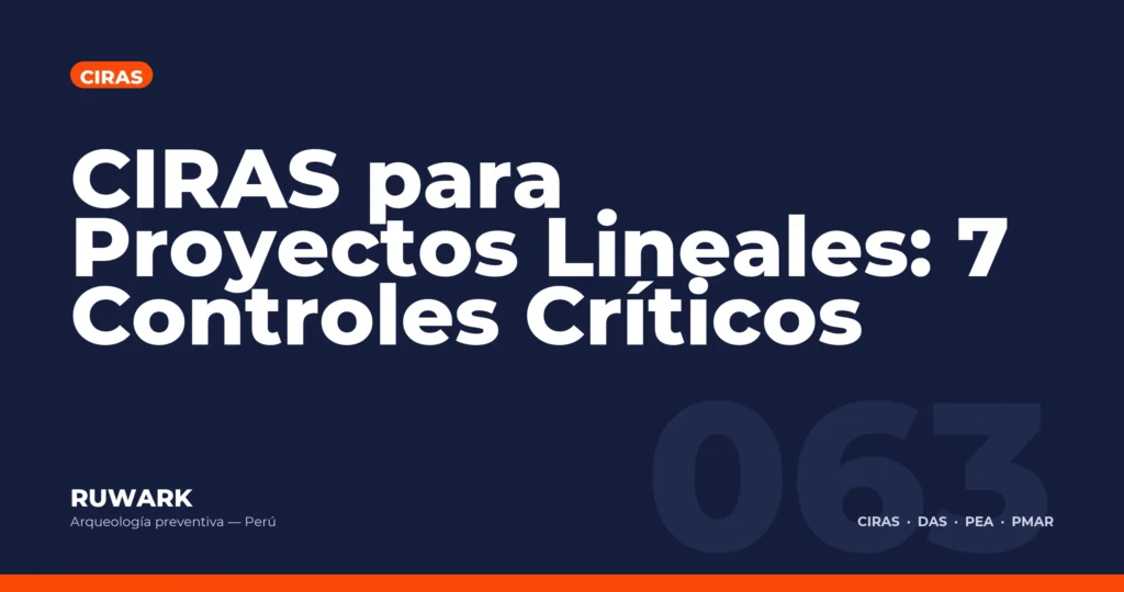 CIRAS para Proyectos Lineales: 7 Controles Criticos — RUWARK