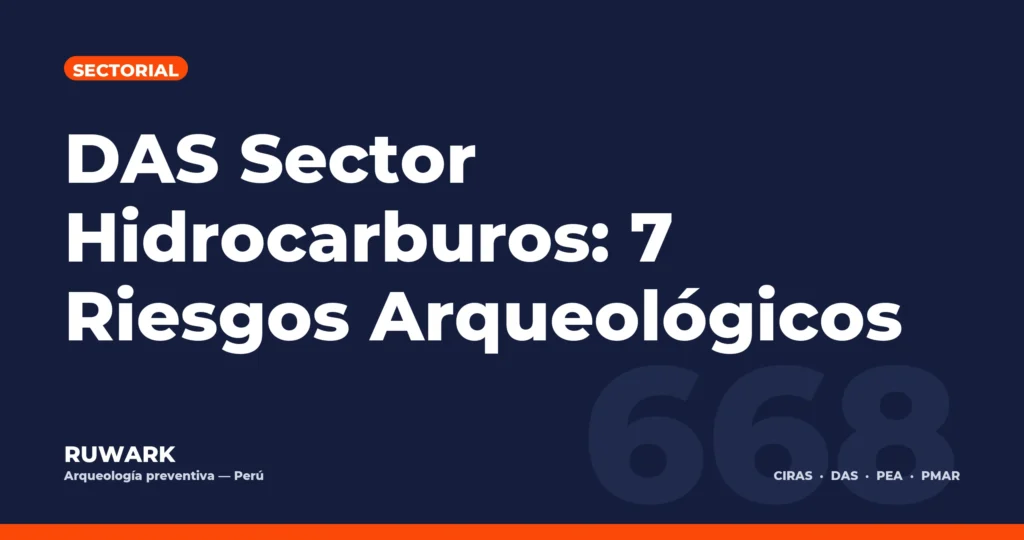Portada blog 668 - DAS Sector Hidrocarburos: 7 Riesgos Arqueologicos