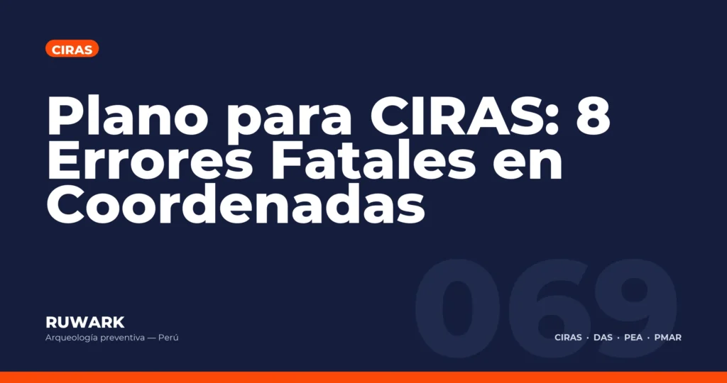Plano para CIRAS: 8 Errores Fatales en Coordenadas — RUWARK