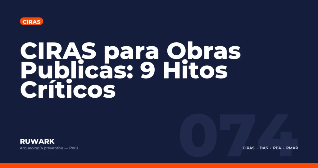 CIRAS para Obras Publicas: 9 Hitos Criticos — RUWARK