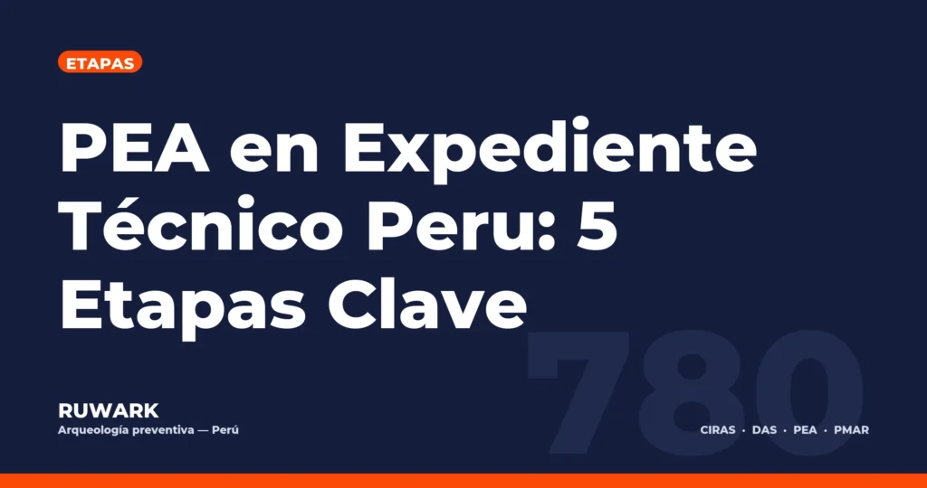 Portada blog 780 - PEA en Expediente Tecnico Peru: 5 Etapas Clave