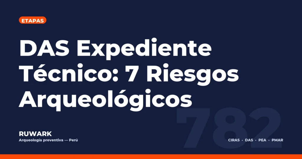 Portada blog 782 - DAS Expediente Tecnico: 7 Riesgos Arqueologicos