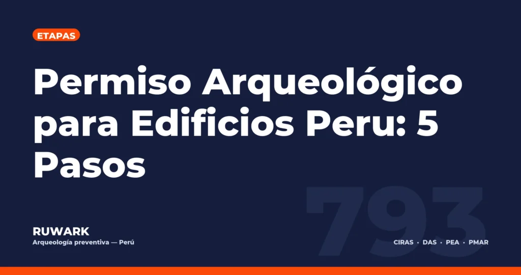 Portada blog 793 - Permiso Arqueologico para Edificios Peru: 5 Pasos