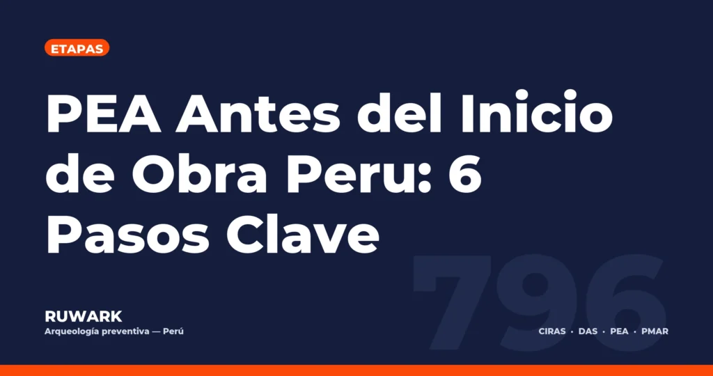 Portada blog 796 - PEA Antes del Inicio de Obra Peru: 6 Pasos Clave