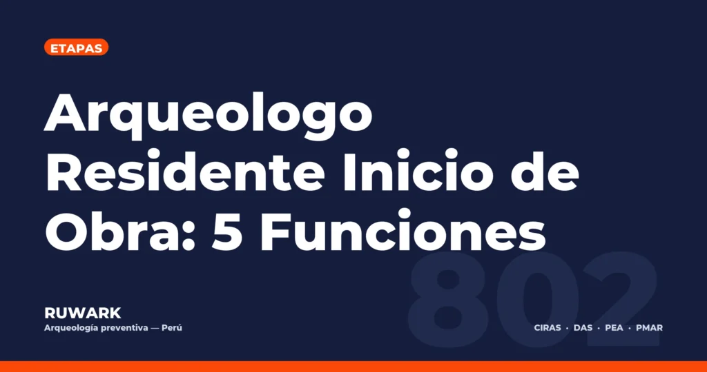 Portada blog 802 - Arqueologo Residente Inicio de Obra: 5 Funciones