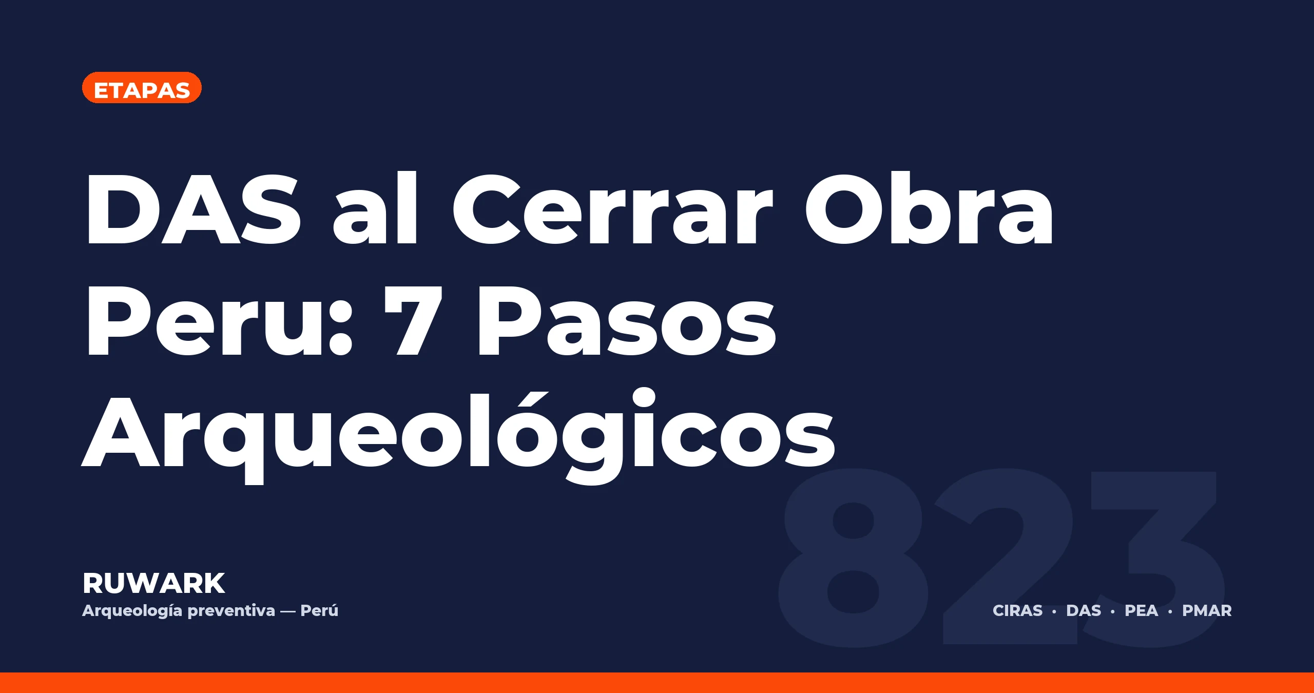 Portada blog 823 - DAS al Cerrar Obra Peru: 7 Pasos Arqueologicos