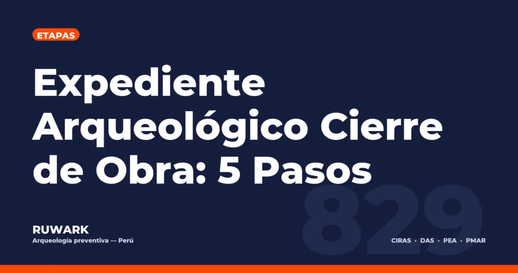 Portada blog 829 - Expediente Arqueologico Cierre de Obra: 5 Pasos