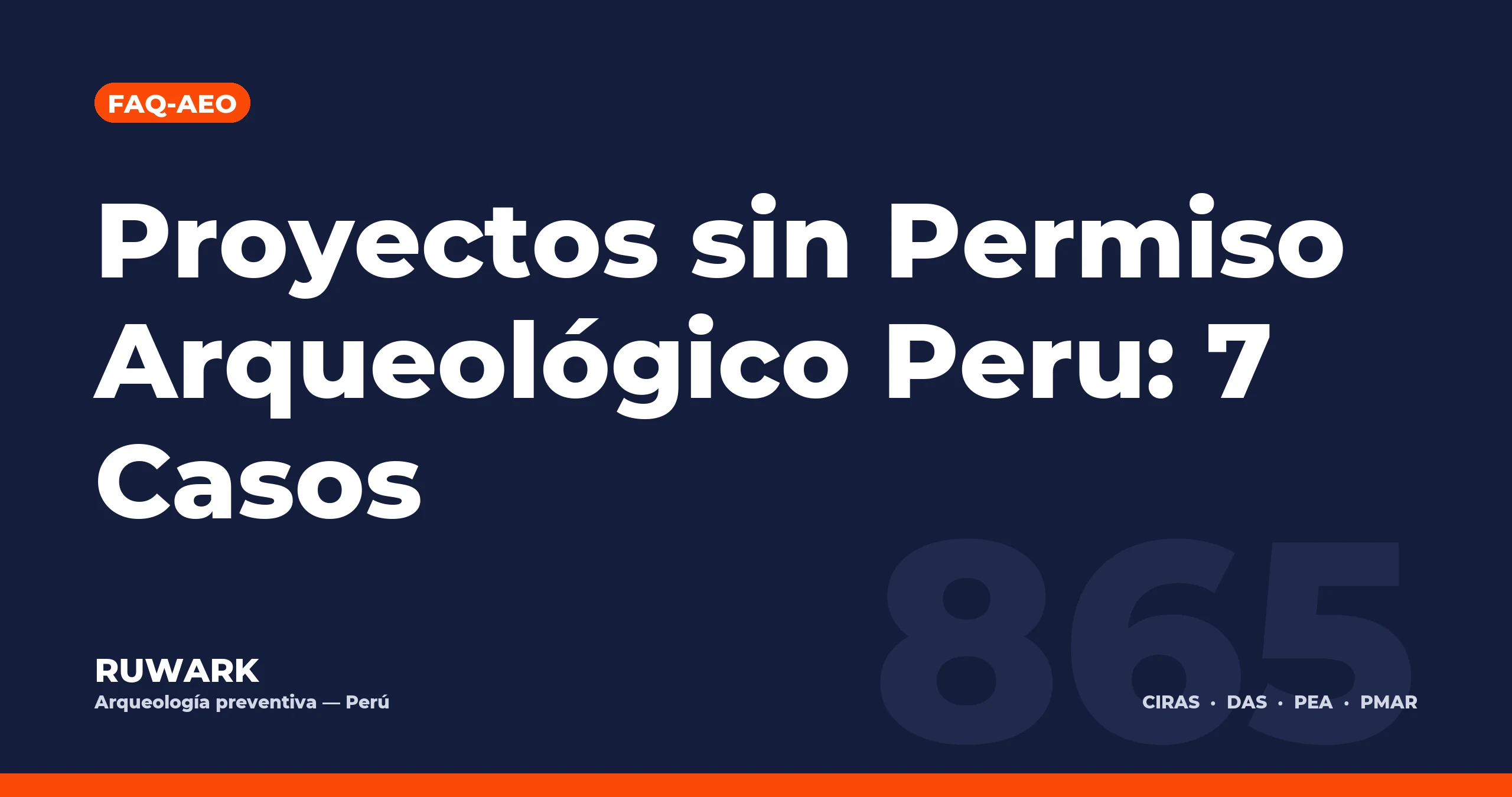Proyectos sin Permiso Arqueologico Peru: 7 Casos