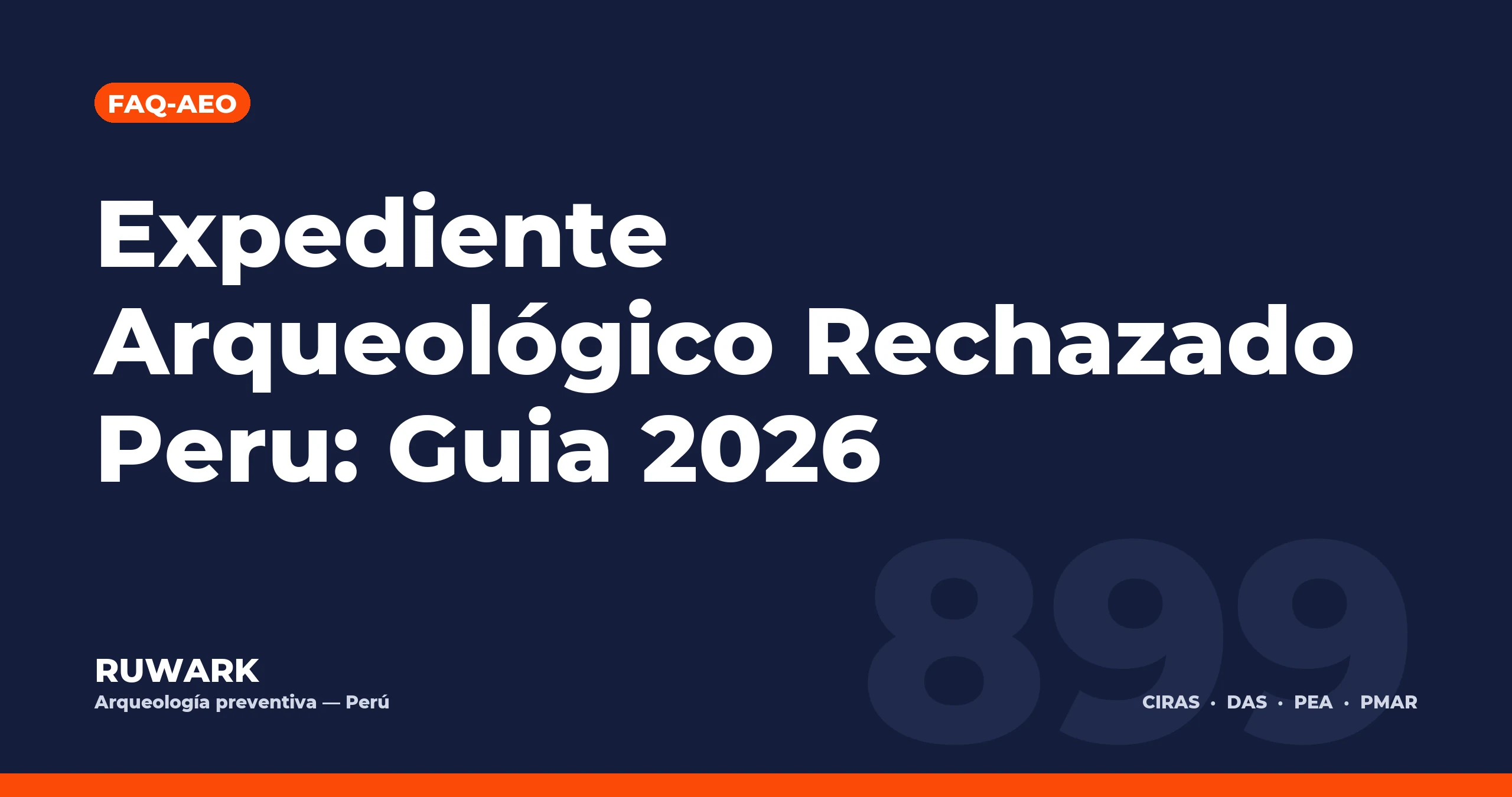 Expediente Arqueologico Rechazado Peru: Guia 2026