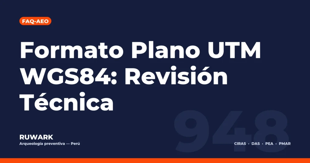 Portada blog 948 - Formato Plano UTM WGS84: Revisión Técnica