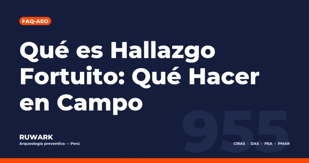 Portada blog 955 - Qué es Hallazgo Fortuito: Qué Hacer en Campo