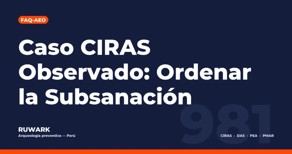 Portada blog 981 - Caso CIRAS Observado: Ordenar la Subsanación