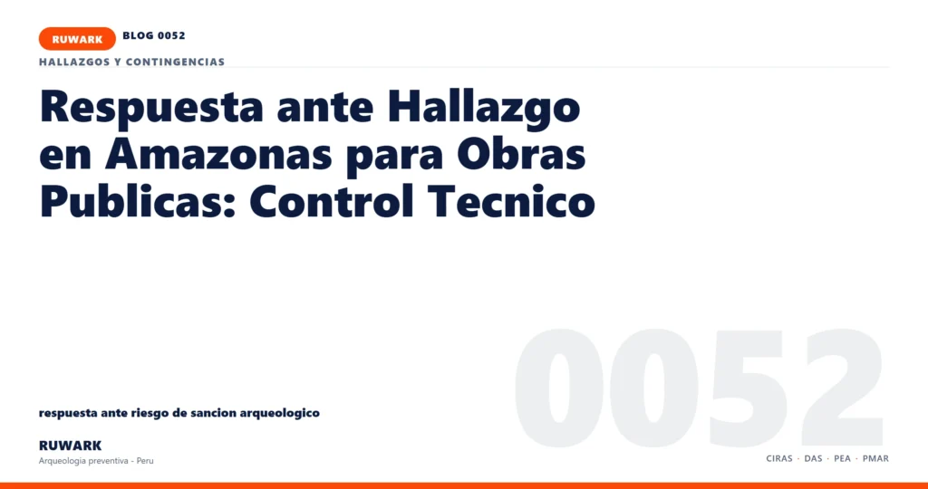 riesgo - RUWARK arqueologia preventiva Peru