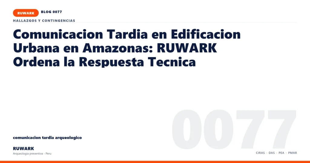 comunicacion - RUWARK arqueologia preventiva Peru