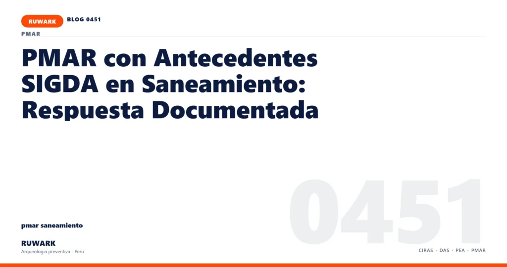 antecedentes - RUWARK arqueologia preventiva Peru