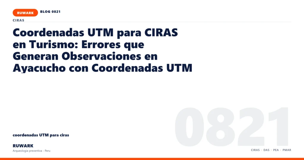 coordenadas - RUWARK arqueologia preventiva Peru